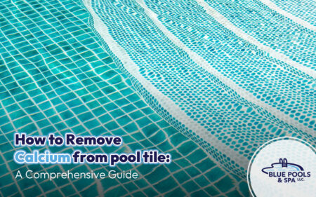 How to Remove Calcium from Pool Tile: A Comprehensive Guide