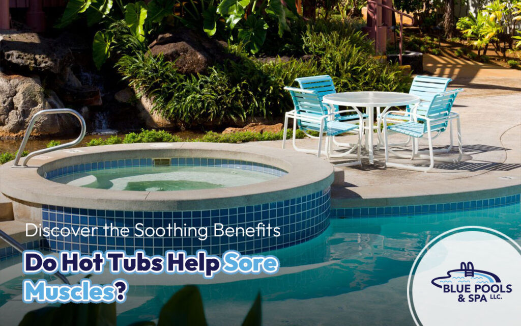 do-hot-tubs-help-sore-muscles-expert-insights-tips