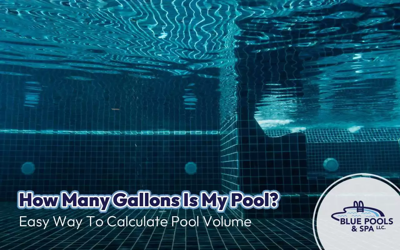 How Many Gallons Is My Pool? Easy Way To Calculate Pool Volume